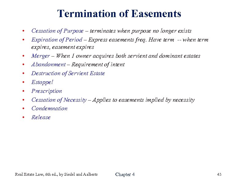Termination of Easements • • • Cessation of Purpose – terminates when purpose no