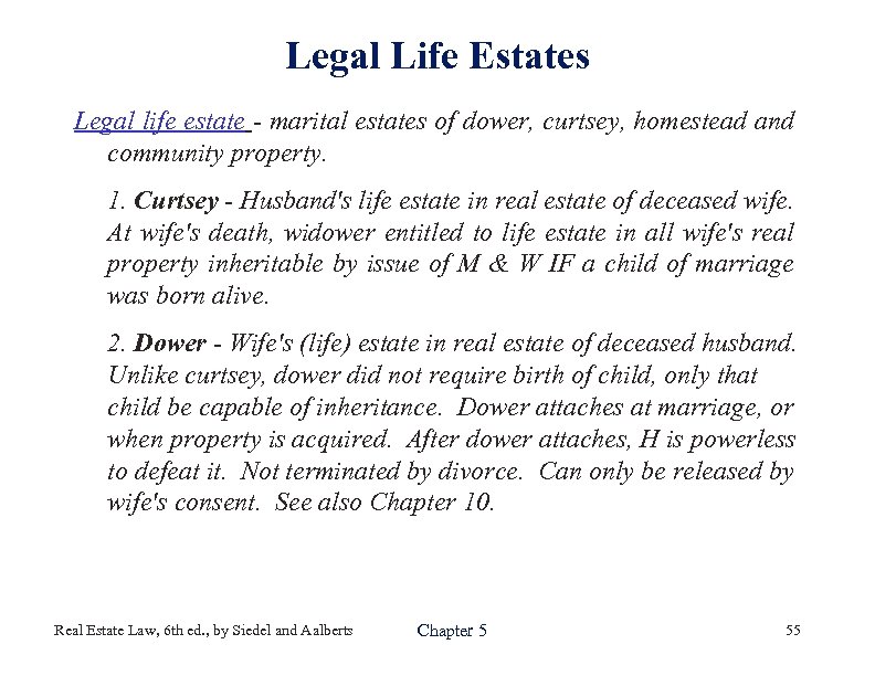 Legal Life Estates Legal life estate - marital estates of dower, curtsey, homestead and