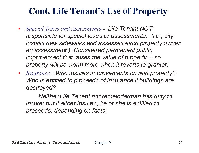 Cont. Life Tenant’s Use of Property • Special Taxes and Assessments - Life Tenant
