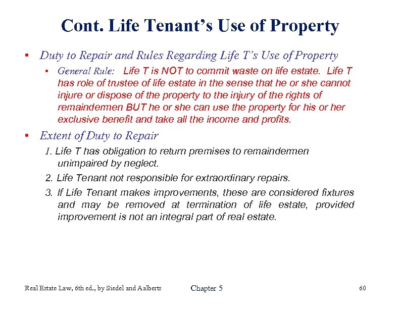 Cont. Life Tenant’s Use of Property • Duty to Repair and Rules Regarding Life