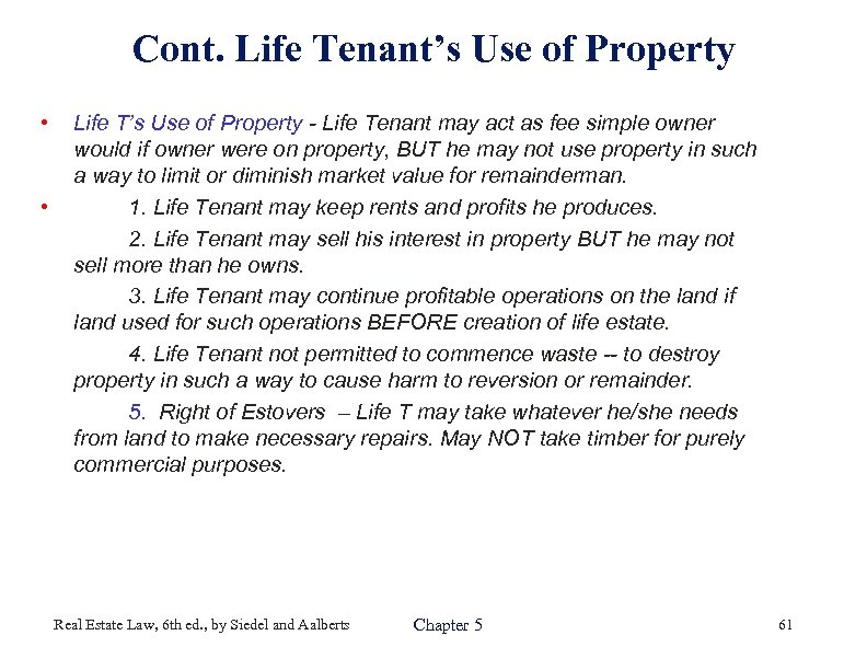 Cont. Life Tenant’s Use of Property • • Life T’s Use of Property -