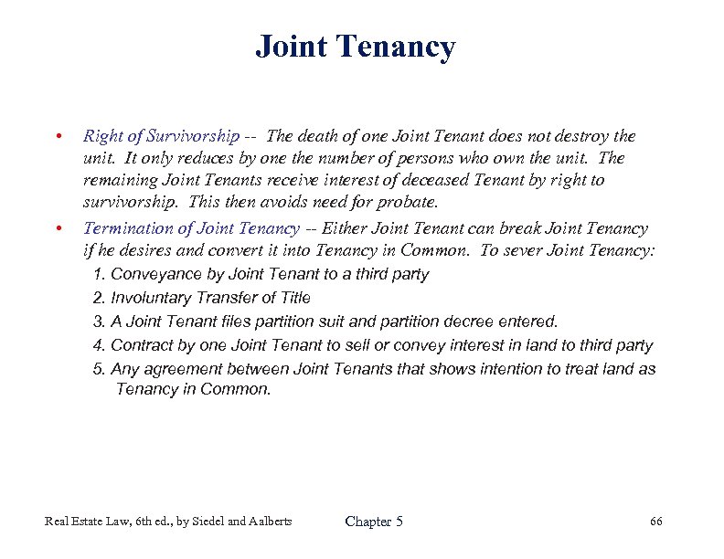 Joint Tenancy • • Right of Survivorship -- The death of one Joint Tenant