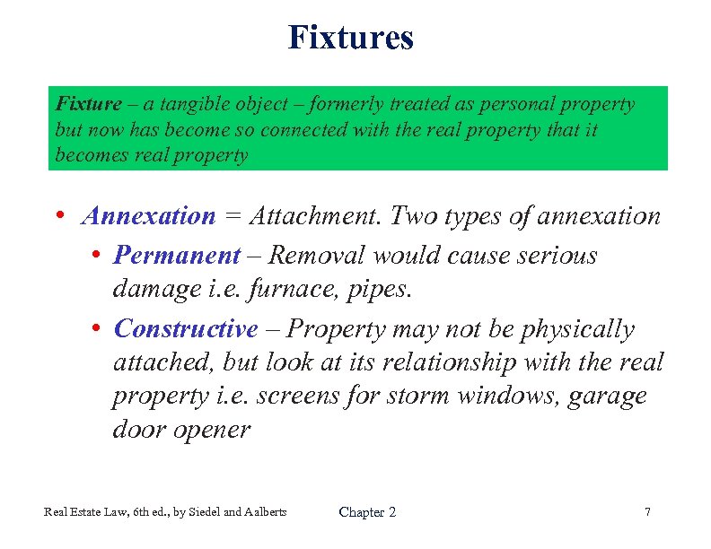 Fixtures Fixture – a tangible object – formerly treated as personal property but now
