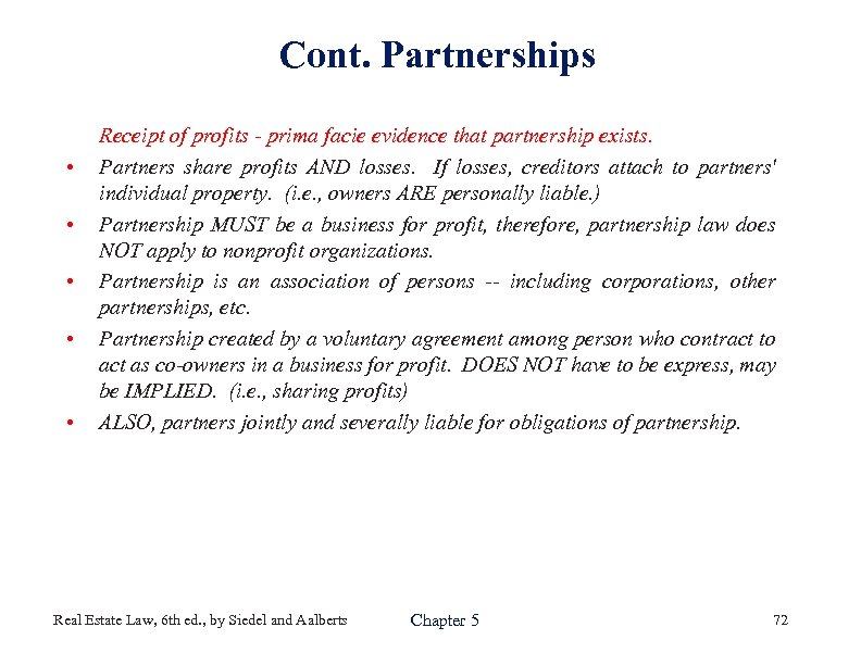 Cont. Partnerships • • • Receipt of profits - prima facie evidence that partnership