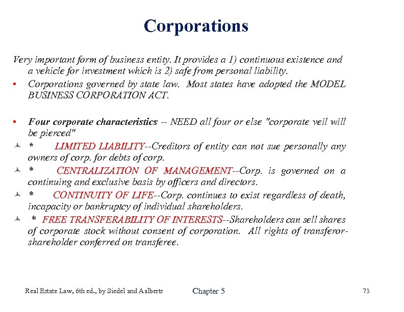 Corporations Very important form of business entity. It provides a 1) continuous existence and