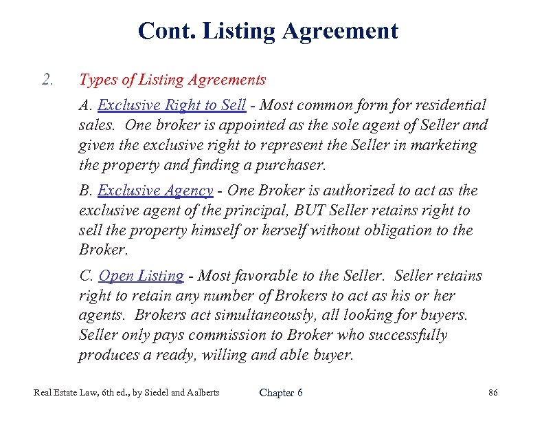 Cont. Listing Agreement 2. Types of Listing Agreements A. Exclusive Right to Sell -