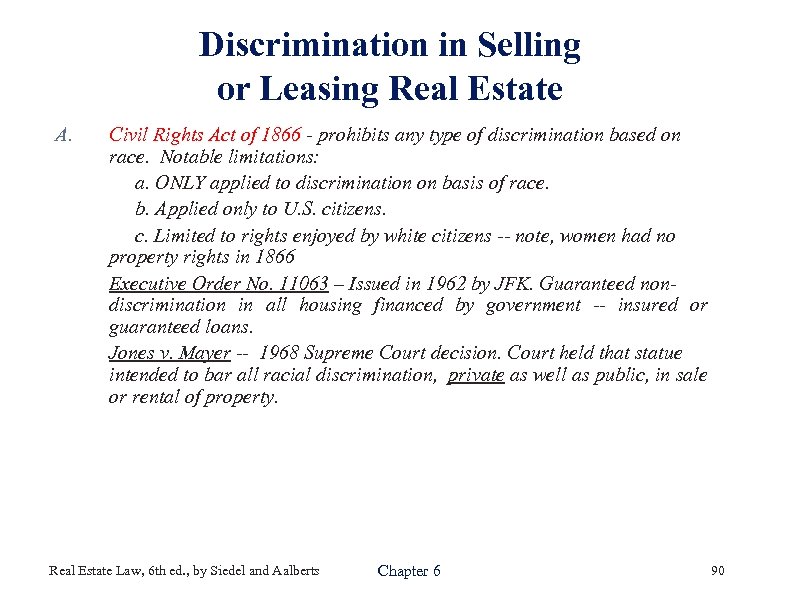 Discrimination in Selling or Leasing Real Estate A. Civil Rights Act of 1866 -