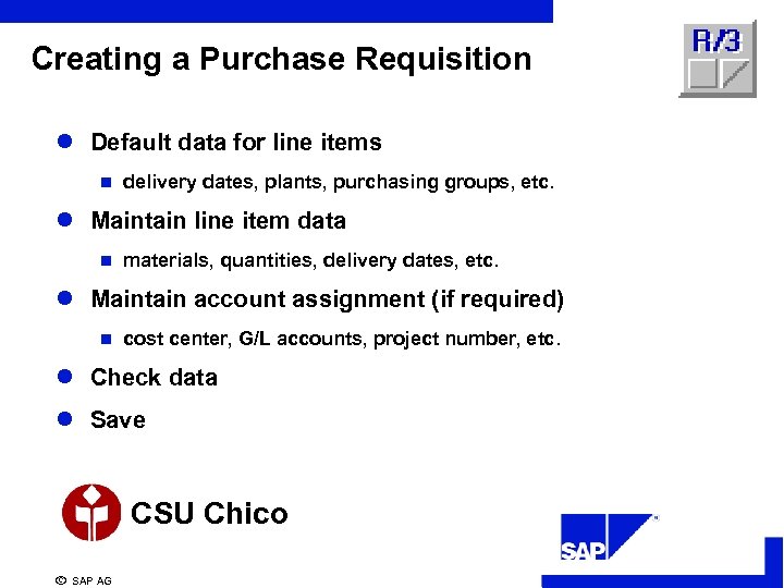 Creating a Purchase Requisition l Default data for line items n delivery dates, plants,