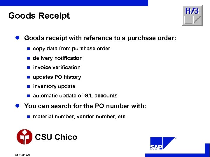 Goods Receipt l Goods receipt with reference to a purchase order: n copy data
