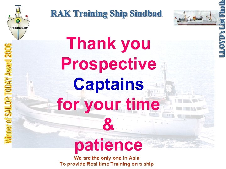 Thank you Prospective Captains for your time & patience We are the only one