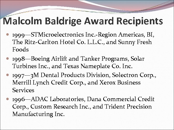 Malcolm Baldrige Award Recipients 1999—STMicroelectronics Inc. -Region Americas, BI, The Ritz-Carlton Hotel Co. L.