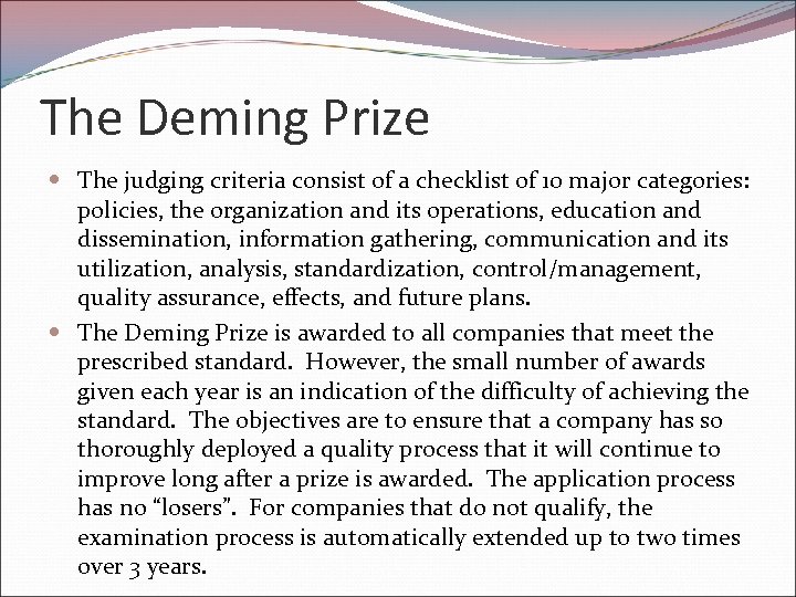 The Deming Prize The judging criteria consist of a checklist of 10 major categories: