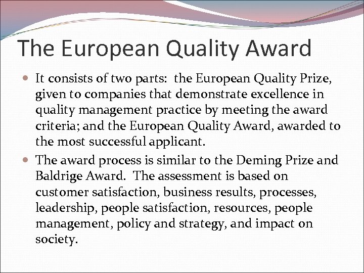 The European Quality Award It consists of two parts: the European Quality Prize, given