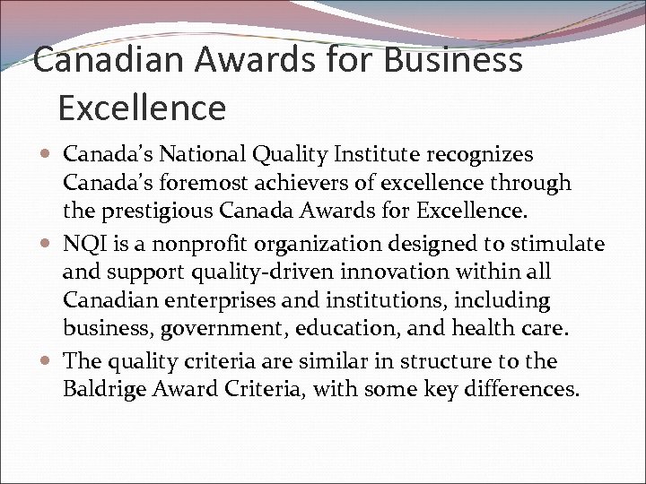 Canadian Awards for Business Excellence Canada’s National Quality Institute recognizes Canada’s foremost achievers of