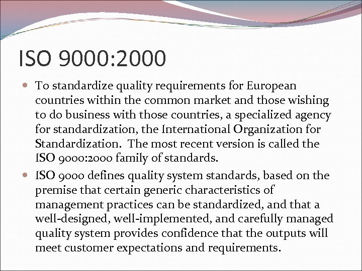 ISO 9000: 2000 To standardize quality requirements for European countries within the common market