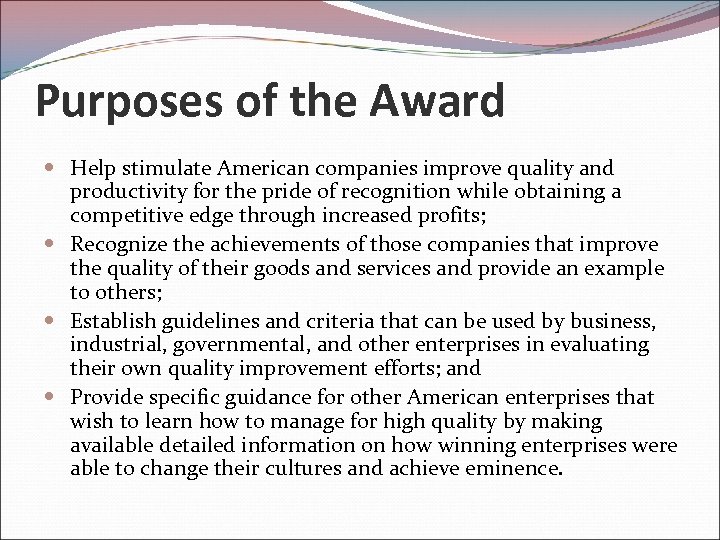 Purposes of the Award Help stimulate American companies improve quality and productivity for the