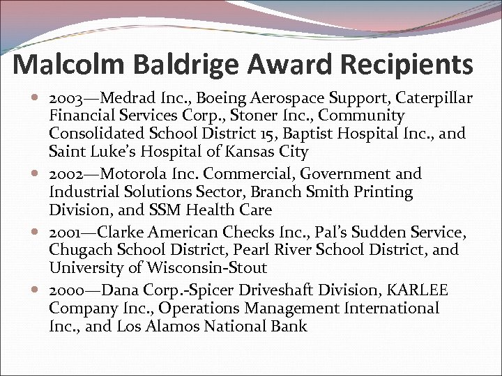 Malcolm Baldrige Award Recipients 2003—Medrad Inc. , Boeing Aerospace Support, Caterpillar Financial Services Corp.