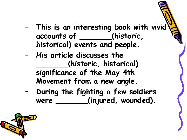 – – – This is an interesting book with vivid accounts of _______(historic, historical)