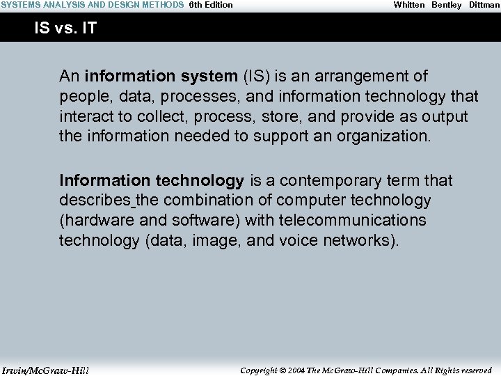 SYSTEMS ANALYSIS AND DESIGN METHODS 6 th Edition Whitten Bentley Dittman IS vs. IT