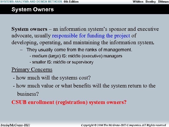 SYSTEMS ANALYSIS AND DESIGN METHODS 6 th Edition Whitten Bentley Dittman System Owners System