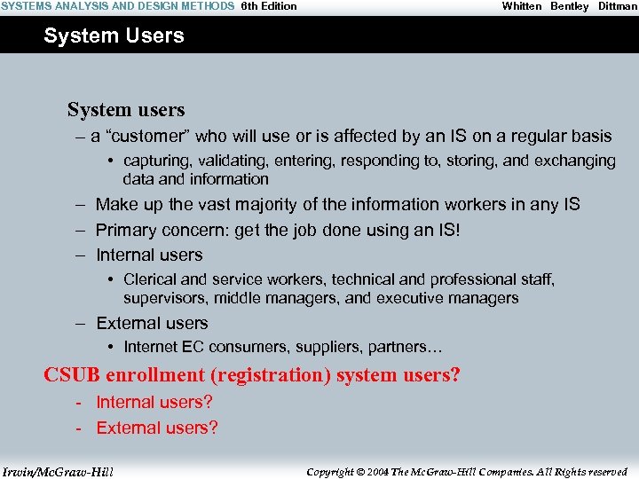 SYSTEMS ANALYSIS AND DESIGN METHODS 6 th Edition Whitten Bentley Dittman System Users System