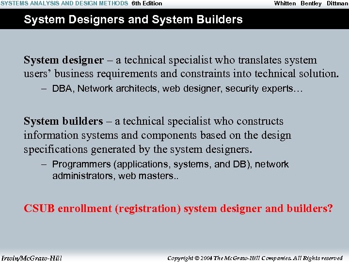 SYSTEMS ANALYSIS AND DESIGN METHODS 6 th Edition Whitten Bentley Dittman System Designers and