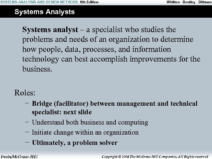 SYSTEMS ANALYSIS AND DESIGN METHODS 6 th Edition Whitten Bentley Dittman Systems Analysts Systems