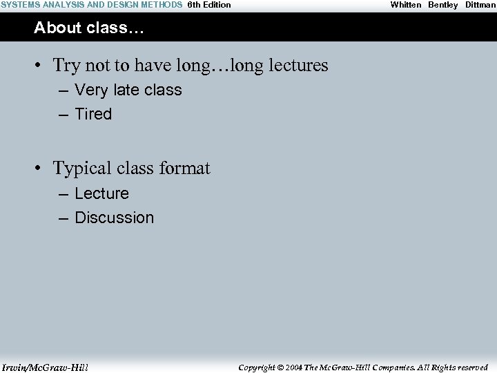 SYSTEMS ANALYSIS AND DESIGN METHODS 6 th Edition Whitten Bentley Dittman About class… •