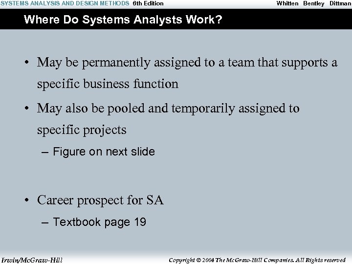 SYSTEMS ANALYSIS AND DESIGN METHODS 6 th Edition Whitten Bentley Dittman Where Do Systems