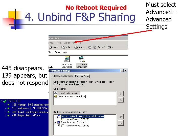 No Reboot Required 4. Unbind F&P Sharing 445 disappears, 139 appears, but does not