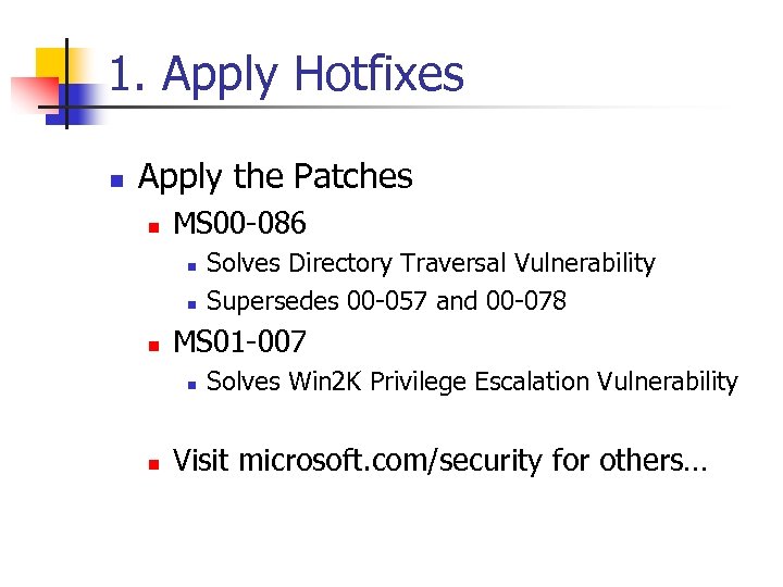 1. Apply Hotfixes n Apply the Patches n MS 00 -086 n n n