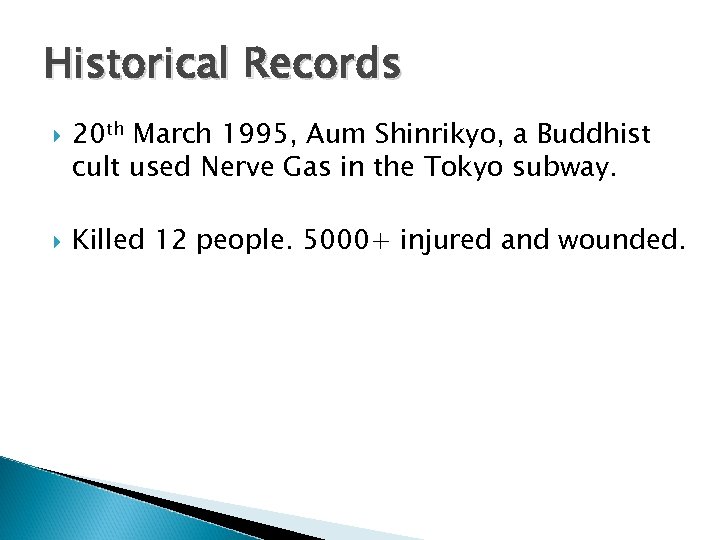 Historical Records 20 th March 1995, Aum Shinrikyo, a Buddhist cult used Nerve Gas