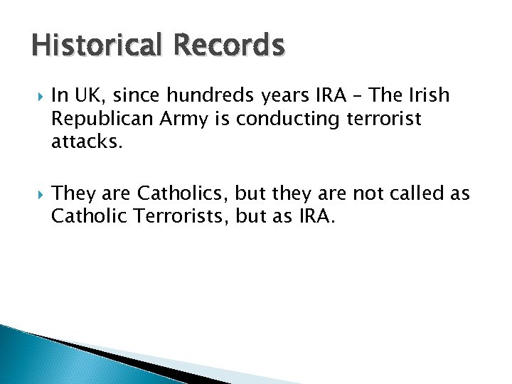 Historical Records In UK, since hundreds years IRA – The Irish Republican Army is