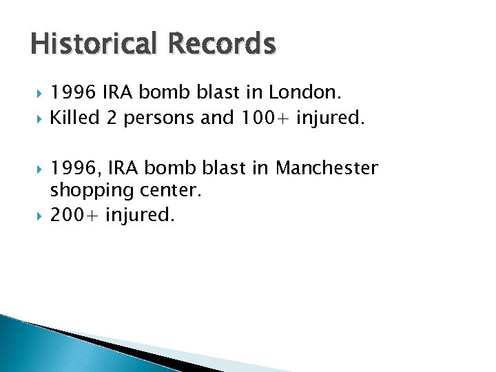 Historical Records 1996 IRA bomb blast in London. Killed 2 persons and 100+ injured.