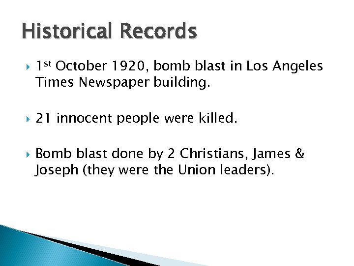 Historical Records 1 st October 1920, bomb blast in Los Angeles Times Newspaper building.
