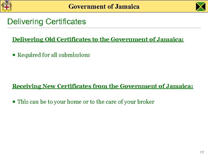 Government of Jamaica Delivering Certificates Delivering Old Certificates to the Government of Jamaica: Required