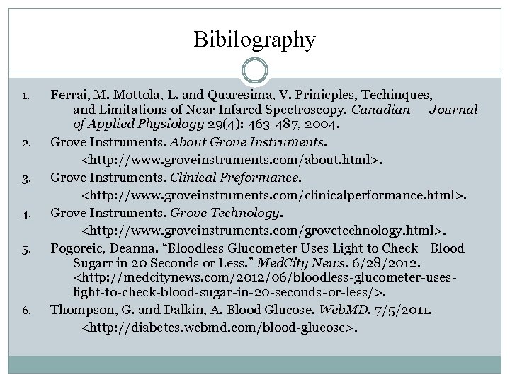 Bibilography 1. 2. 3. 4. 5. 6. Ferrai, M. Mottola, L. and Quaresima, V.