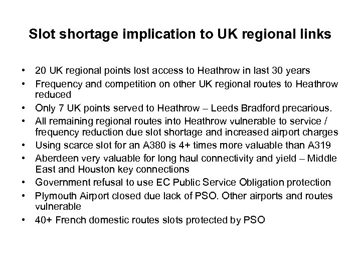 Slot shortage implication to UK regional links • 20 UK regional points lost access