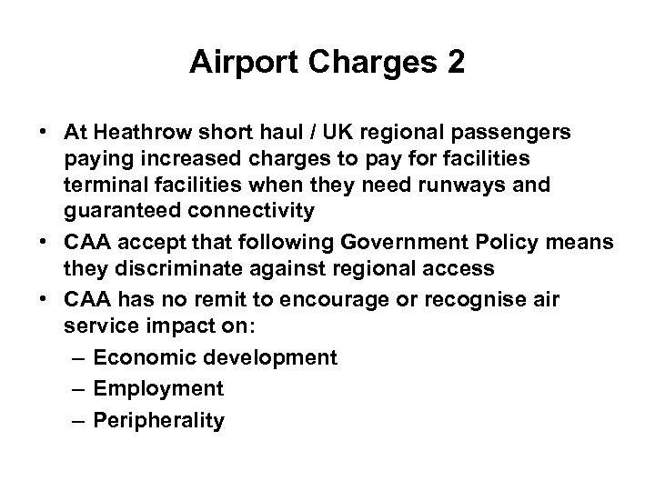 Airport Charges 2 • At Heathrow short haul / UK regional passengers paying increased