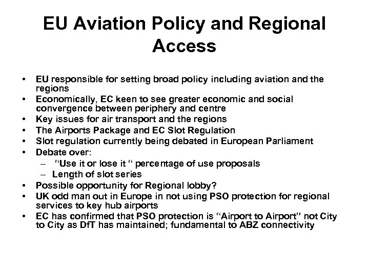 EU Aviation Policy and Regional Access • • • EU responsible for setting broad