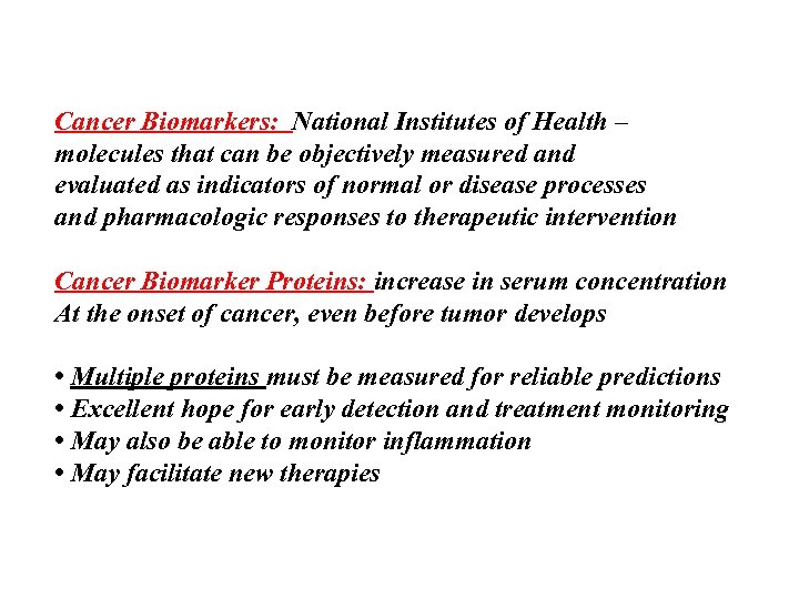 Cancer Biomarkers: National Institutes of Health – molecules that can be objectively measured and