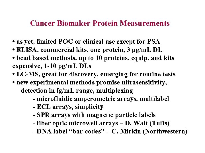 Cancer Biomaker Protein Measurements • as yet, limited POC or clinical use except for