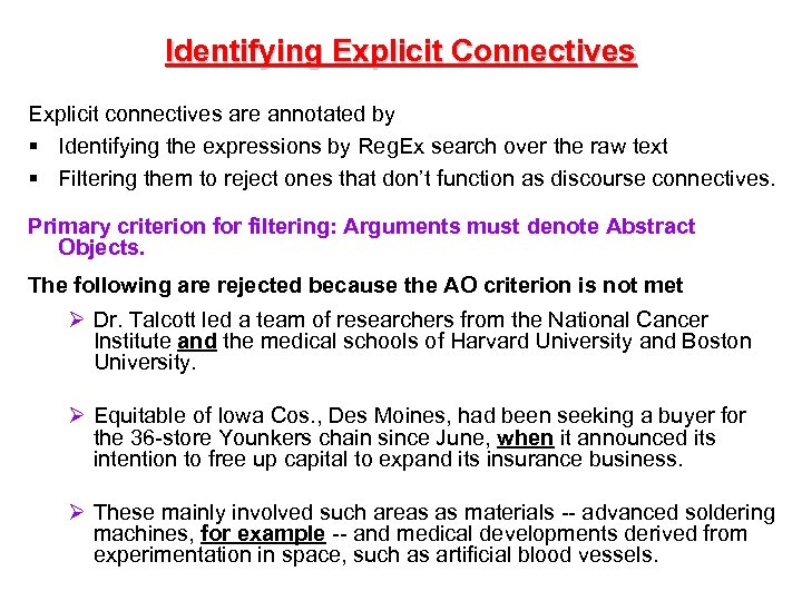 Identifying Explicit Connectives Explicit connectives are annotated by § Identifying the expressions by Reg.