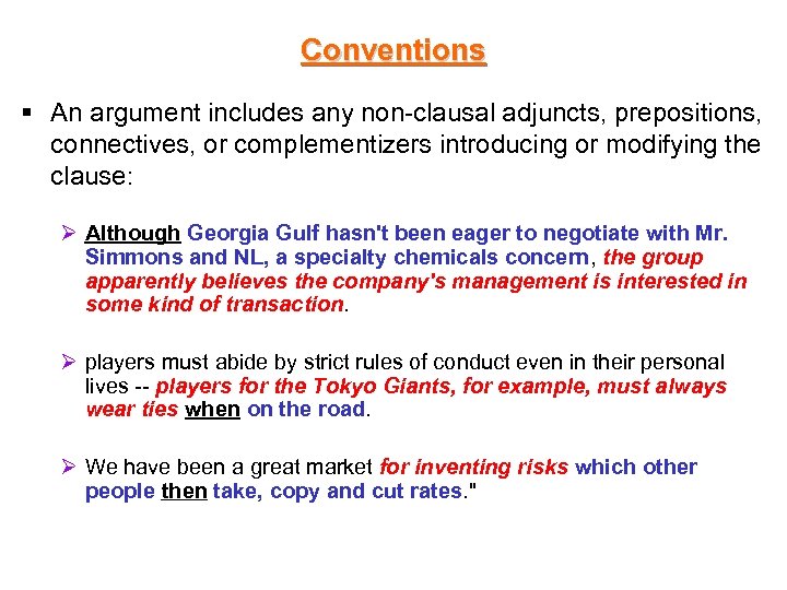 Conventions § An argument includes any non-clausal adjuncts, prepositions, connectives, or complementizers introducing or