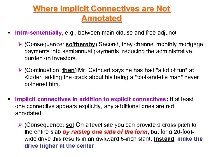 Where Implicit Connectives are Not Annotated § Intra-sententially, e. g. , between main clause