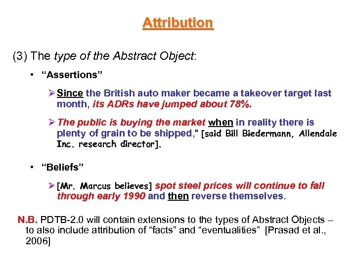 Attribution (3) The type of the Abstract Object: • “Assertions” Ø Since the British