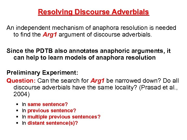 Resolving Discourse Adverbials An independent mechanism of anaphora resolution is needed to find the