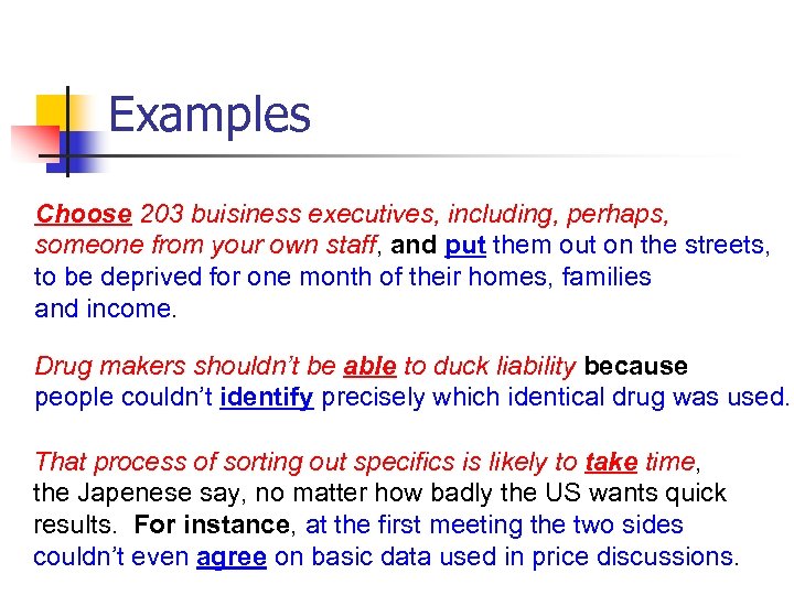 Examples Choose 203 buisiness executives, including, perhaps, someone from your own staff, and put