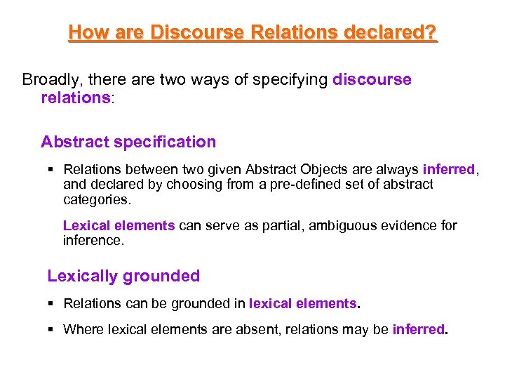 How are Discourse Relations declared? Broadly, there are two ways of specifying discourse relations: