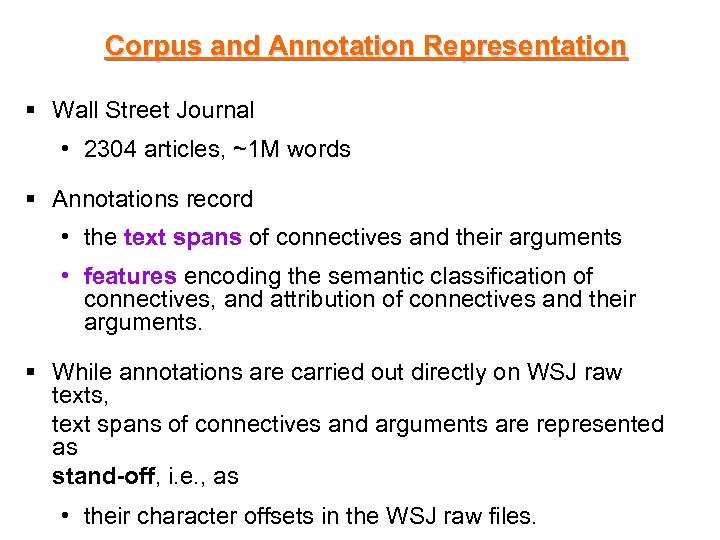 Corpus and Annotation Representation § Wall Street Journal • 2304 articles, ~1 M words